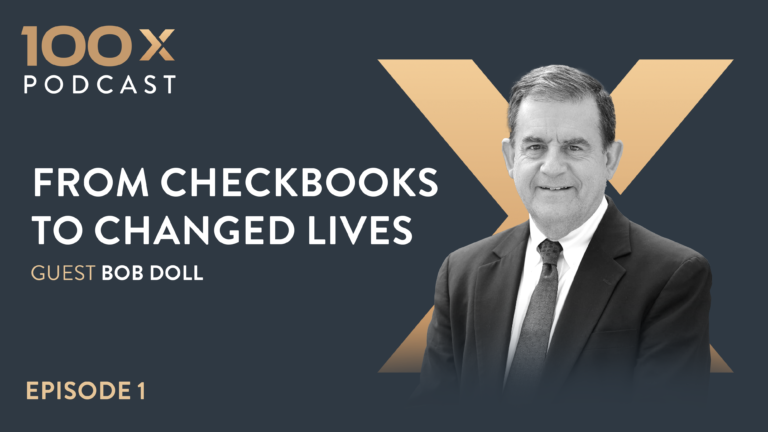 From Checkbooks to Changed Lives: The 100X Journey of Bob Doll